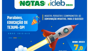 NOTA 07 IDEB 2023 - PARABÉNS EDUCAÇÃO TEJUPÁ/SP